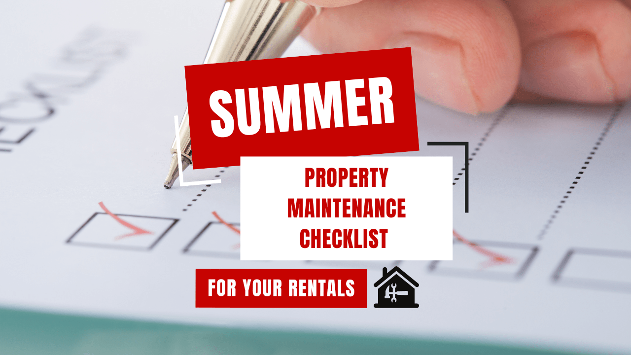 Summer Property Maintenance Checklist for Your Rentals